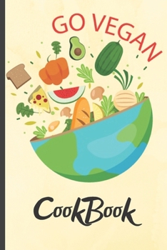 Funny Blank Vegan Recipe Book - Go Vegan: Blank Vegan Recipe CookBook to Collect the Recipes You Love In Your Own Custom Cooking Book Journal - 6 x 9 101 Pages