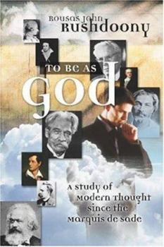 Paperback To Be as God: A Study of Modern Thought Since the Marquis de Sade Book
