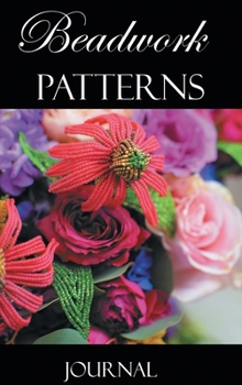 Beadwork Patterns: Journal