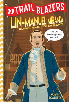 Paperback Trailblazers: Lin-Manuel Miranda: Raising Theater to New Heights Book