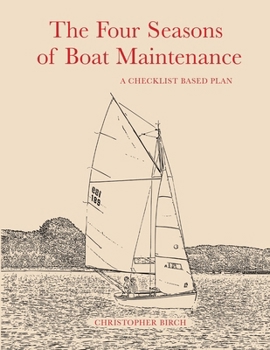 The Four Seasons of Boat Maintenance: A CHECKLIST BASED PLAN