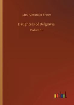 Daughters of Belgravia Volume III