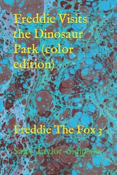 Paperback Freddie Visits the Dinosaur Park (color edition): Freddie The Fox 3 Book