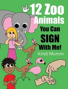 Hardcover 12 Zoo Animals You Can Sign With Me! Book