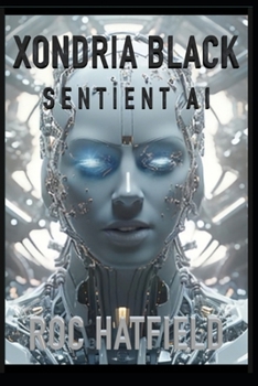Paperback Xondria Black: Sentient AI Book