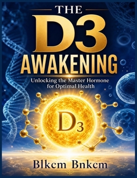 Paperback The D3 Awakening: Unlocking the Master Hormone for Optimal Health Book