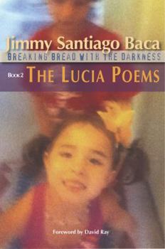 Paperback The Lucia Poems: Breaking Bread with the Darkness, Book 2 Book