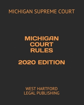 Paperback Michigan Court Rules 2020 Edition: West Hartford Legal Publishing Book