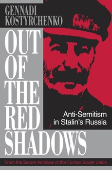 Out of the Red Shadows: Anti-Semitism in Stalin's Russia (Russian Studies)
