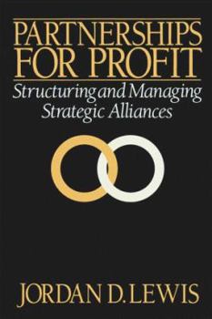 Hardcover Partnerships for Profit: Structuring and Managing Strategic Alliances Book