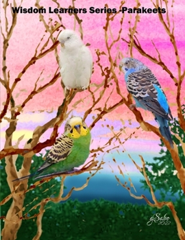 Paperback Wisdom Learners Series Book 1 (8th -Adult) Parakeets: Deep Inside the Forest Book