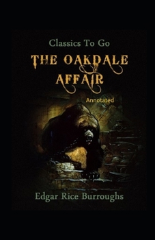 Paperback The Oakdale Affair- By Edgar Rice(Annotated) Book