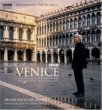 Hardcover Francesco's Venice: The Dramatic History of the World's Most Beautiful City Book