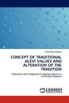 Paperback Concept of Traditional Alevi Values and Alteration of the Tradition Book