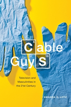 Paperback Cable Guys: Television and Masculinities in the Twenty-First Century Book