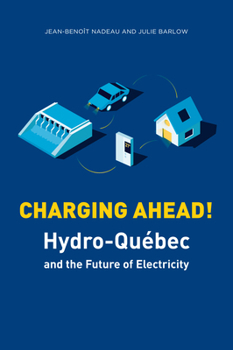 Paperback Charging Ahead: Hydro-Québec and the Future of Electricity Book