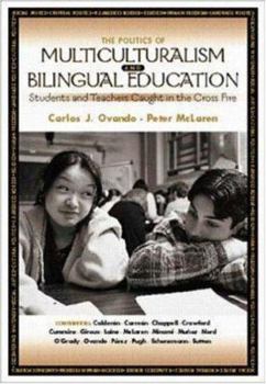 Paperback The Politics of Multiculturalism and Bilingual Education: Students and Teachers Caught in the Cross Fire Book