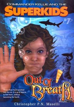 Out of Breath - Book #7 of the Commander Kellie and the Superkids