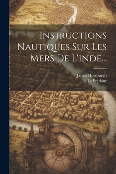 Paperback Instructions Nautiques Sur Les Mers De L'inde... [French] Book
