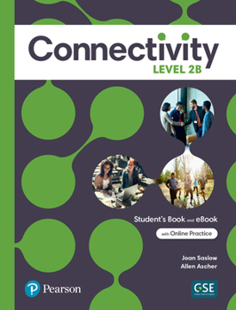 Paperback Connectivity Level 2b Student's Book & Interactive Student's eBook with Online Practice, Digital Resources and App Book