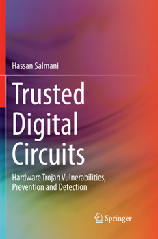 Paperback Trusted Digital Circuits: Hardware Trojan Vulnerabilities, Prevention and Detection Book