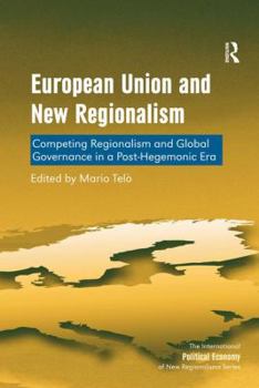 Paperback European Union and New Regionalism: Competing Regionalism and Global Governance in a Post-Hegemonic Era Book