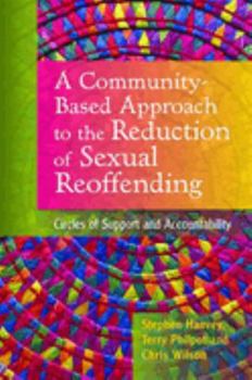 Paperback A Community-Based Approach to the Reduction of Sexual Reoffending: Circles of Support and Accountability Book