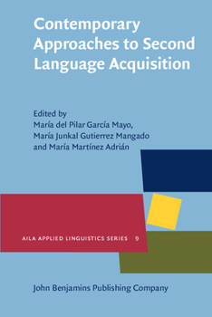 Contemporary Approaches to Second Language Acquisition - Book #9 of the AILA Applied Linguistics