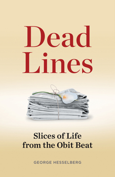 Paperback Dead Lines: Slices of Life from the Obit Beat Book