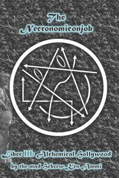 Paperback The Necronomiconjob, Liber III: Alchemical Hollywood Book