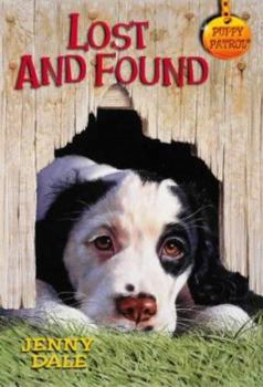Lost and Found, Where is THis Puppy Hiding (Puppy Patrol, Puppy Patrol #37) - Book #37 of the Puppy Patrol