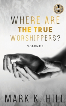 Hardcover Where Are the True Worshippers Book