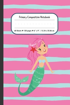 Mermaid Primary Composition Notebook: Draw and Dashed Midline School Exercise Book 120 Story Pages