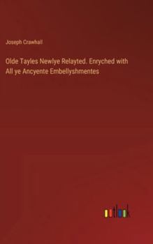 Hardcover Olde Tayles Newlye Relayted. Enryched with All ye Ancyente Embellyshmentes Book