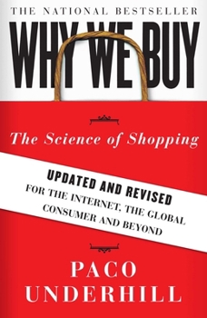Paperback Why We Buy: The Science of Shopping--Updated and Revised for the Internet, the Global Consumer, and Beyond Book
