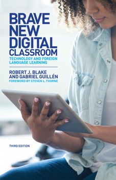 Paperback Brave New Digital Classroom: Technology and Foreign Language Learning, Third Edition Book