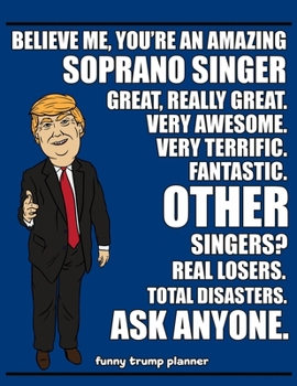 Paperback Funny Trump Planner: 2020 Planner for Soprano Singer (Musician and Singing Gifts) Book