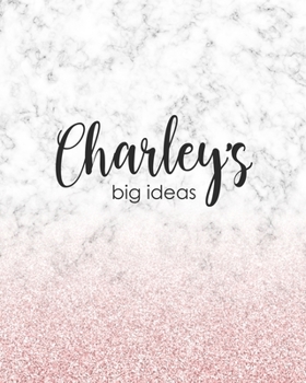 Charley's Big Ideas: Personalized Notebook - 8x10 Lined Women's Journal