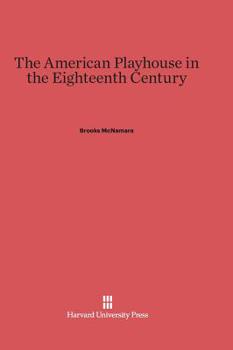 Hardcover The American Playhouse in the Eighteenth Century Book