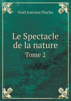 Paperback Le Spectacle de La Nature Tome 2 [French] Book