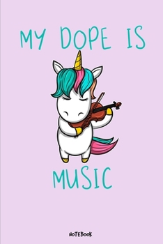 My Dope Is Music : Notizbuch A5