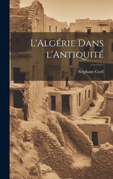 Hardcover L'Algérie dans l'Antiquité [French] Book