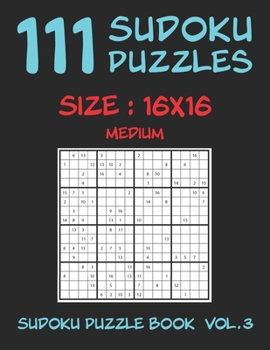 Paperback 111 SUDOKU PUZZLES 16x16 - Medium: 111 SUDOKU PUZZLES 16x16 - Medium Book