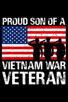 Paperback Proud Son of a Vietnam War Veteran: Veterans day Notebook -6 x 9 Blank Notebook, notebook journal, Dairy, 100 pages. Book