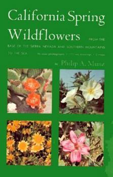 Paperback California Spring Wildflowers: From the Base of the Sierra Nevada and Southern Mountains to the Sea Book
