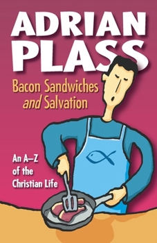 Paperback Bacon Sandwiches and Salvation: An A-Z of the Christian Life Book