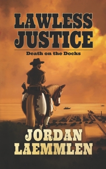 Paperback Lawless Justice: Death on the Docks Book