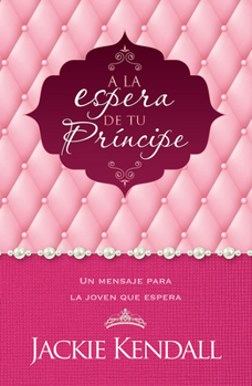 Paperback a la Espera de Tu Príncipe: Un Mensaje Para La Joven Que Espera [Spanish] Book