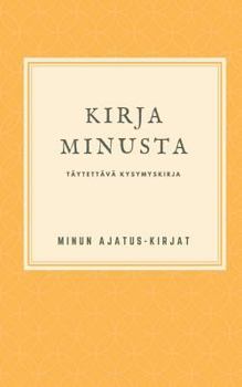 Paperback Kirja Minusta: Täytettävä kysymyskirja [Finnish] Book