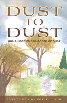 Paperback Dust to Dust: Human Bodies Composed of Dust Book